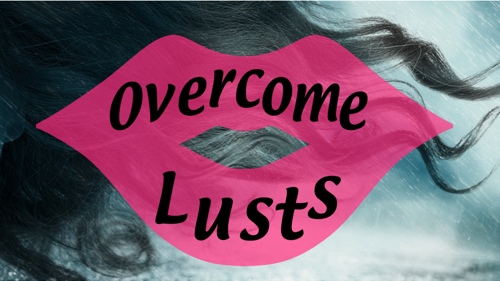 BFF Overcome Lusts